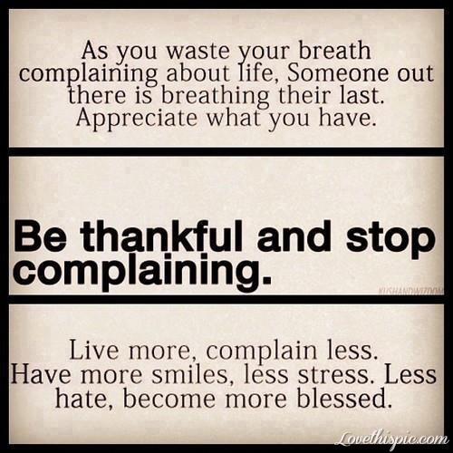 16401-Be-Thankful-And-Stop-Complaining.jpg